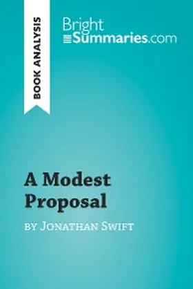 Summaries |  A Modest Proposal by Jonathan Swift (Book Analysis) | eBook | Sack Fachmedien