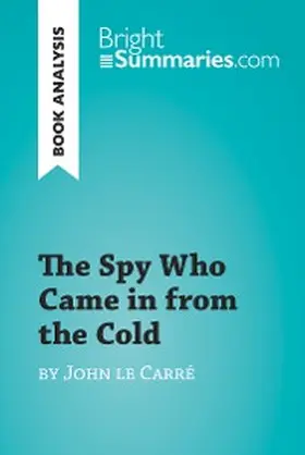 Summaries |  The Spy Who Came in from the Cold by John le Carré (Book Analysis) | eBook | Sack Fachmedien