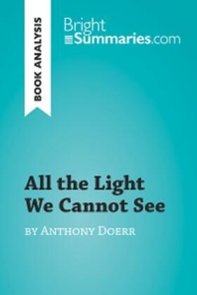 Summaries |  All the Light We Cannot See by Anthony Doerr (Book Analysis) | eBook | Sack Fachmedien
