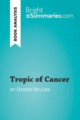Summaries |  Tropic of Cancer by Henry Miller (Book Analysis) | eBook | Sack Fachmedien