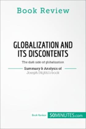 50minutes |  Book Review: Globalization and Its Discontents by Joseph Stiglitz | eBook | Sack Fachmedien