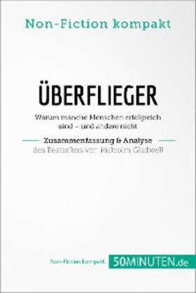  Überflieger. Zusammenfassung & Analyse des Bestsellers von Malcolm Gladwell | eBook | Sack Fachmedien