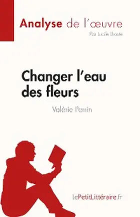 Lhoste |  Changer l'eau des fleurs de Valérie Perrin (Analyse de l'oeuvre) | eBook | Sack Fachmedien