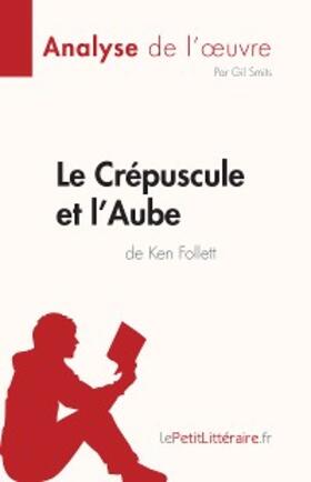 Smits |  Le Crépuscule et l'Aube de Ken Follett (Analyse de l'oeuvre) | eBook | Sack Fachmedien