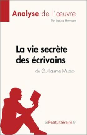 Hermans |  La vie secrète des écrivains de Guillaume Musso (Analyse de l'oeuvre) | eBook | Sack Fachmedien