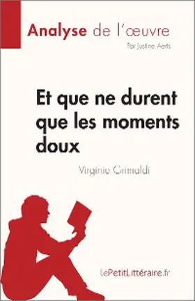 Aerts |  Et que ne durent que les moments doux de Virginie Grimaldi (Analyse de l'oeuvre) | eBook | Sack Fachmedien