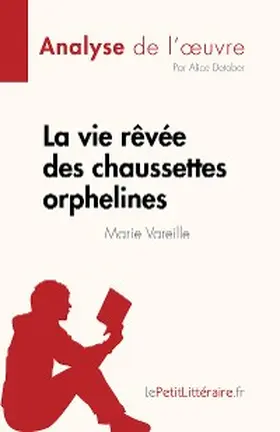 Detober |  La vie rêvée des chaussettes orphelines de Marie Vareille (Analyse de l'oeuvre) | eBook | Sack Fachmedien