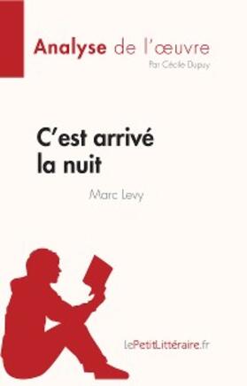 Dupuy |  C'est arrivé la nuit de Marc Levy (Analyse de l'oeuvre) | eBook | Sack Fachmedien
