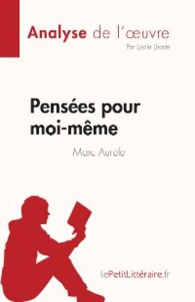 Lhoste |  Pensées pour moi-même de Marc Aurèle (Analyse de l'oeuvre) | eBook | Sack Fachmedien