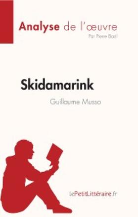 Baril |  Skidamarink de Guillaume Musso (Analyse de l'oeuvre) | eBook | Sack Fachmedien
