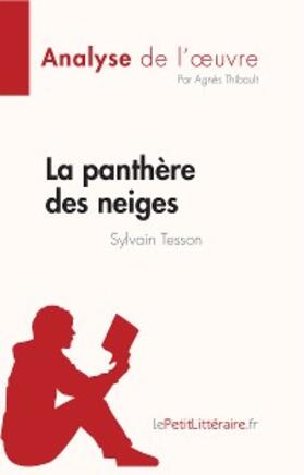 Thibault |  La panthère des neiges de Sylvain Tesson (Analyse de l'oeuvre) | eBook | Sack Fachmedien