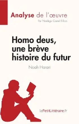 Castel Fillion |  Homo deus, une brève histoire du futur de Noah Harari (Analyse de l'oeuvre) | eBook | Sack Fachmedien