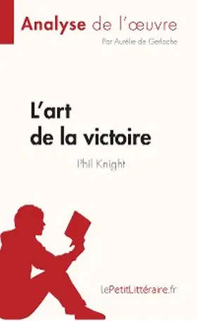 de Gerlache |  L'art de la victoire de Phil Knight (Analyse de l'oeuvre) | eBook | Sack Fachmedien