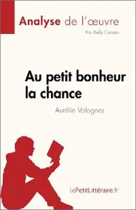 Carrein |  Au petit bonheur la chance d'Aurélie Valognes (Analyse de l'oeuvre) | eBook | Sack Fachmedien