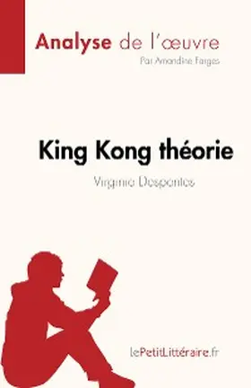 Farges |  King Kong théorie de Virginie Despentes (Analyse de l'oeuvre) | eBook | Sack Fachmedien