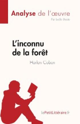 Lhoste |  L'inconnu de la forêt de Harlan Coben (Analyse de l'oeuvre) | eBook | Sack Fachmedien
