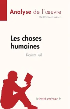 Casteels |  Les choses humaines de Karine Tuil (Analyse de l'oeuvre) | eBook | Sack Fachmedien