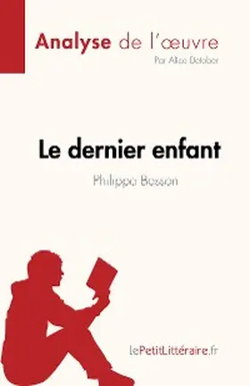 Detober |  Le dernier enfant de Philippe Besson (Analyse de l'oeuvre) | eBook | Sack Fachmedien