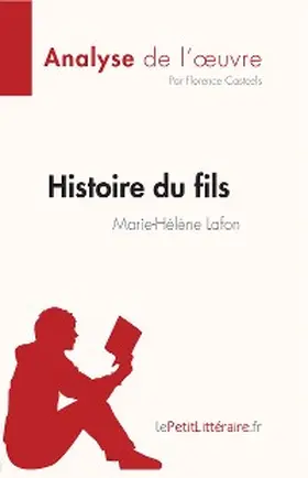 Casteels |  Histoire du fils de Marie-Hélène Lafon (Analyse de l'oeuvre) | eBook | Sack Fachmedien