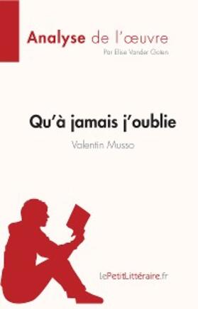 Vander Goten |  Qu'à jamais j'oublie de Valentin Musso (Analyse de l'oeuvre) | eBook | Sack Fachmedien