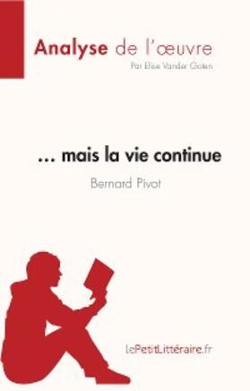 Vander Goten |  ... mais la vie continue de Bernard Pivot (Analyse de l'oeuvre) | eBook | Sack Fachmedien
