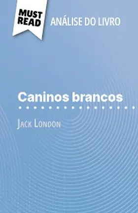 Consiglio |  Caninos brancos de Jack London (Análise do livro) | eBook | Sack Fachmedien