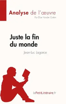 Vander Goten |  Juste la fin du monde de Jean-Luc Lagarce (Fiche de lecture) | eBook | Sack Fachmedien