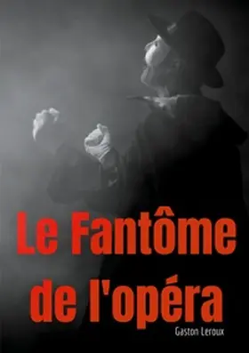 Leroux |  Le Fantôme de l'opéra | Buch |  Sack Fachmedien