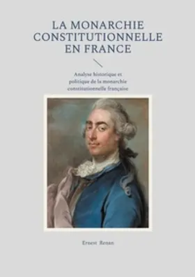 Renan |  La Monarchie constitutionnelle en France | Buch |  Sack Fachmedien