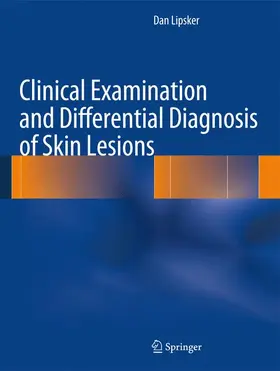Lipsker |  Clinical Examination and Differential Diagnosis of Skin Lesions | Buch |  Sack Fachmedien