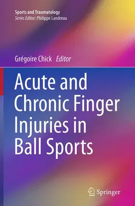 Chick |  Acute and Chronic Finger Injuries in Ball Sports | Buch |  Sack Fachmedien