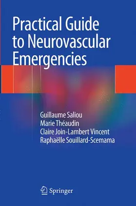 Saliou / Souillard-Scemama / Theaudin |  Practical Guide to Neurovascular Emergencies | Buch |  Sack Fachmedien