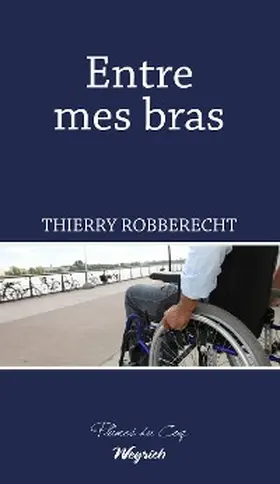 Robberecht |  Entre mes bras | eBook | Sack Fachmedien