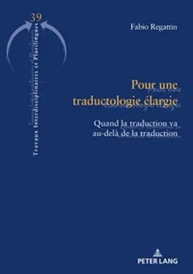Regattin |  Pour une traductologie élargie | Buch |  Sack Fachmedien