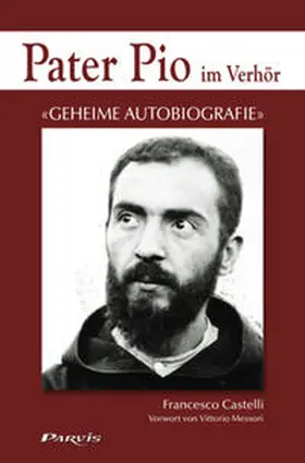 Castelli |  Pater Pio im Verhör | Buch |  Sack Fachmedien