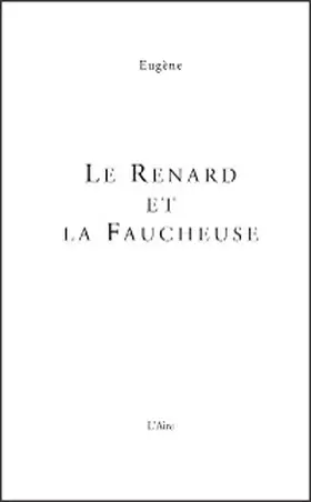 Eugène |  Le renard et la faucheuse | eBook | Sack Fachmedien