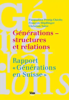 Perrig-Chiello / Höpflinger / Suter |  Générations - structures et relations | Buch |  Sack Fachmedien