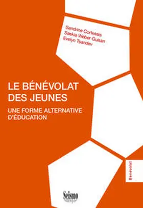 Cortessis / Weber Guisan / Tsandev |  Le bénévolat des jeunes | Buch |  Sack Fachmedien