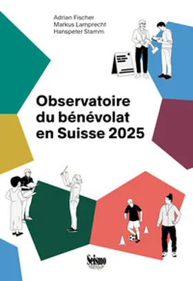Fischer / Lamprecht / Stamm |  Observatoire du bénévolat en Suisse 2025 | Buch |  Sack Fachmedien