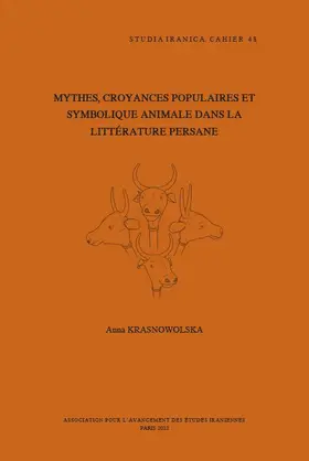 Krasnowolska |  Mythes, Croyances Populaires Et Symbolique Animale Dans La Litterature Persane | Buch |  Sack Fachmedien