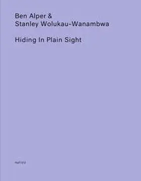 Alper / Wolukau Wanambwa / Harun Farocki Institut |  Hiding in Plain Sight | Buch |  Sack Fachmedien