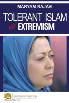 Rajavi |  Tolerant Islam vs. Extremism | eBook | Sack Fachmedien