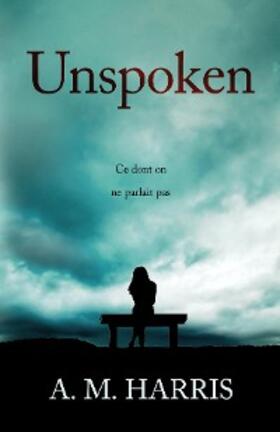 Harris |  Unspoken | eBook | Sack Fachmedien