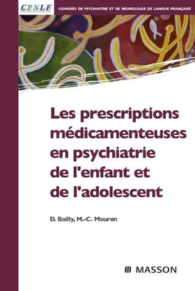 Bailly / Mouren |  Les prescriptions médicamenteuses en psychiatrie de l'enfant et de l'adolescent | eBook | Sack Fachmedien