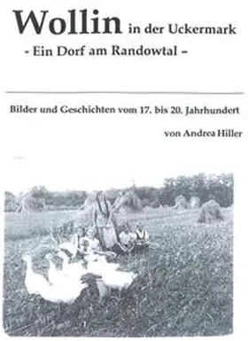 Hiller |  Wollin in der Uckermark - Ein Dorf am Randowtal | Buch |  Sack Fachmedien