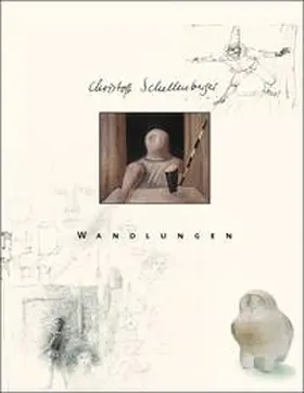 Landwehr / Keller / Eisele |  Christoff Schellenberger - Wandlungen | Buch |  Sack Fachmedien
