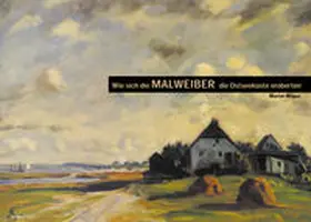 Magas |  Wie sich die Malweiber die Ostseeküste eroberten | Buch |  Sack Fachmedien