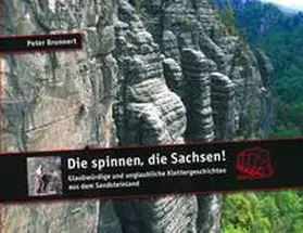 Brunnert |  Die spinnen, die Sachsen! | Buch |  Sack Fachmedien