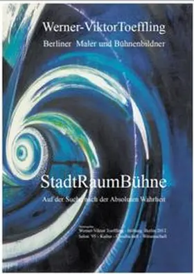 Toeffling / Toeffling-Keller / Keller |  Werner-Viktor Toeffling: Berliner Maler und Bühnenbildner. StadtRaumBühne | Buch |  Sack Fachmedien