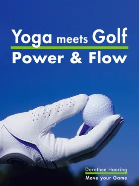 Haering |  Yoga meets Golf: Mehr Power & Mehr Flow | eBook | Sack Fachmedien